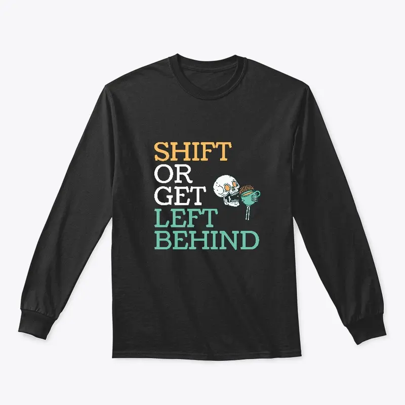 Shift or Get Left Behind 